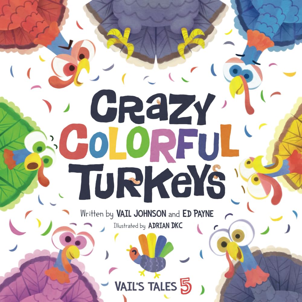 The Book Crazy Colorful Turkeys Vail's Tales Book 5