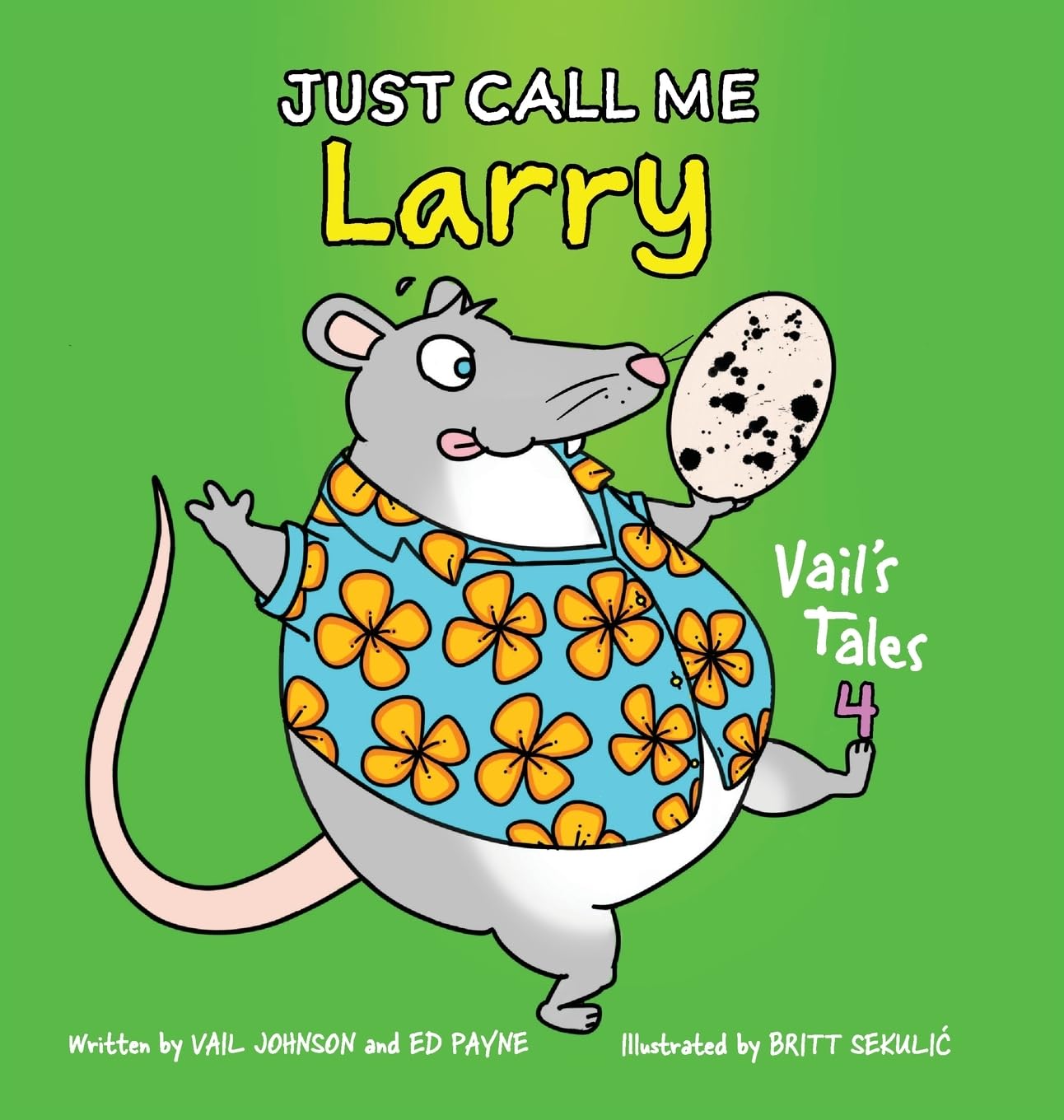 Vail's Tales Book 4 Just Call Me Larry Green with a Fat rat on it in a colorful shirt
